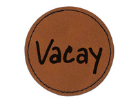 Vacay Vacation Fun Text Round Iron-On Engraved Faux Leather Patch Applique - 2.5"