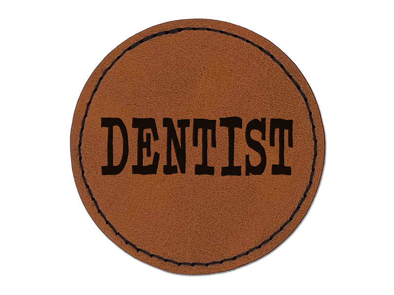 Dentist Text Round Iron-On Engraved Faux Leather Patch Applique - 2.5"