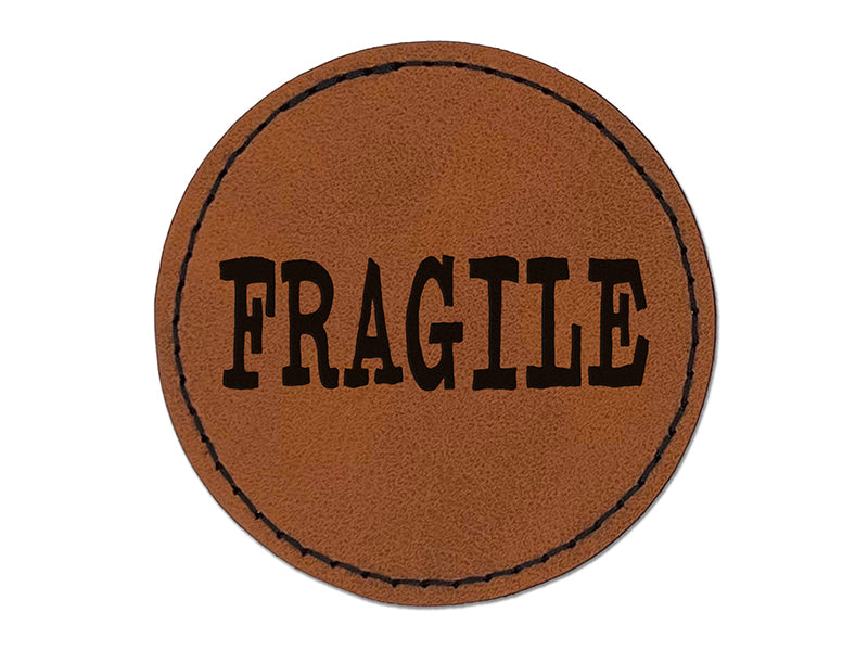 Fragile Text Round Iron-On Engraved Faux Leather Patch Applique - 2.5"