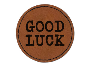 Good Luck Fun Text Round Iron-On Engraved Faux Leather Patch Applique - 2.5"