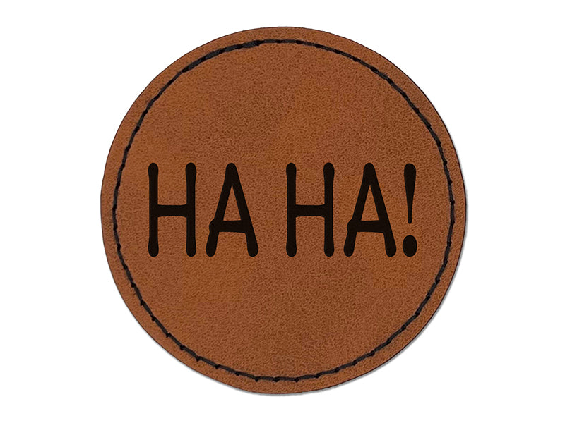 Ha Ha Fun Text Round Iron-On Engraved Faux Leather Patch Applique - 2.5"