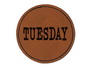 Tuesday Text Round Iron-On Engraved Faux Leather Patch Applique - 2.5"