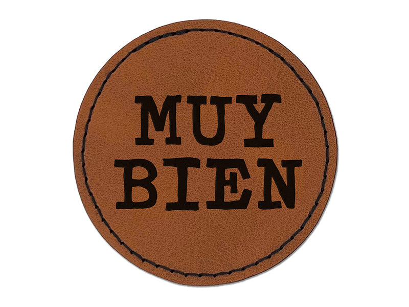 Muy Bien Very Good Spanish Text Round Iron-On Engraved Faux Leather Patch Applique - 2.5"