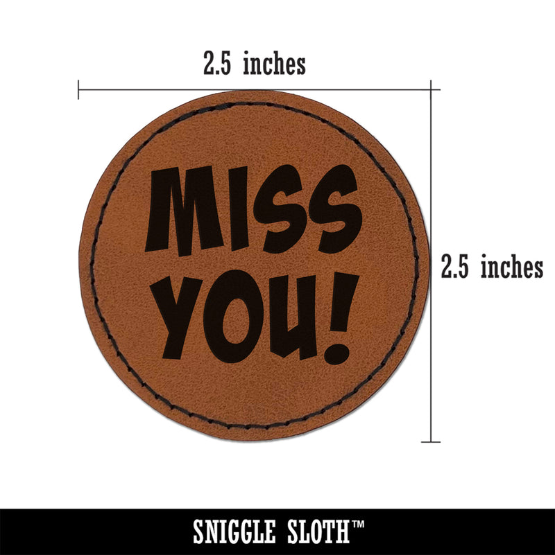 Miss You Cute Text Round Iron-On Engraved Faux Leather Patch Applique - 2.5"