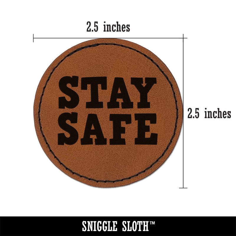 Stay Safe Fun Text Round Iron-On Engraved Faux Leather Patch Applique - 2.5"