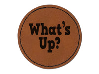 What's Up Fun Text Round Iron-On Engraved Faux Leather Patch Applique - 2.5"