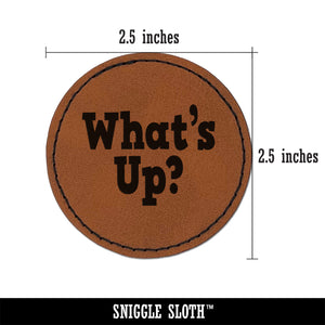 What's Up Fun Text Round Iron-On Engraved Faux Leather Patch Applique - 2.5"