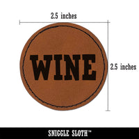 Wine Fun Text Round Iron-On Engraved Faux Leather Patch Applique - 2.5"