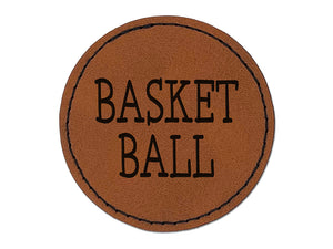 Basketball Fun Text Round Iron-On Engraved Faux Leather Patch Applique - 2.5"