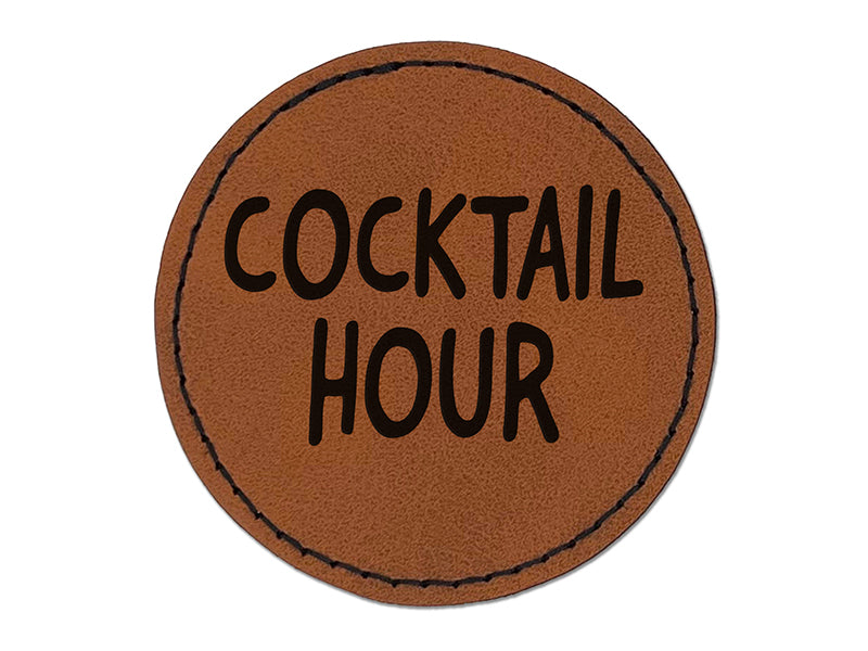 Cocktail Hour Fun Text Round Iron-On Engraved Faux Leather Patch Applique - 2.5"
