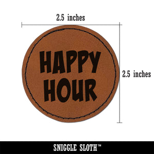 Happy Hour Fun Text Round Iron-On Engraved Faux Leather Patch Applique - 2.5"