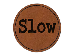 Slow Fun Text Round Iron-On Engraved Faux Leather Patch Applique - 2.5"