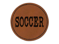 Soccer Fun Text Round Iron-On Engraved Faux Leather Patch Applique - 2.5"