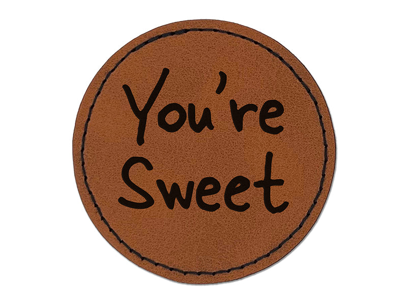 You're Sweet Fun Text Round Iron-On Engraved Faux Leather Patch Applique - 2.5"