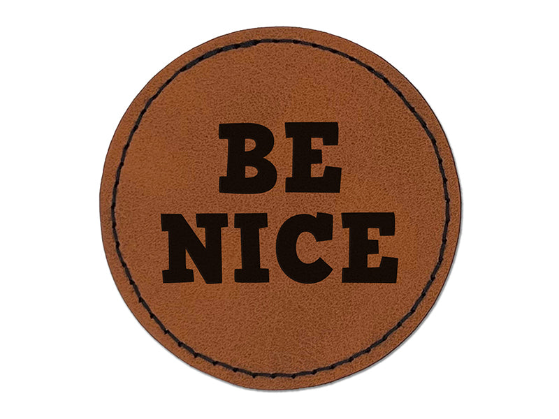 Be Nice Fun Text Round Iron-On Engraved Faux Leather Patch Applique - 2.5"