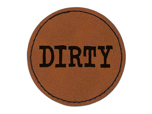 Dirty Fun Text Round Iron-On Engraved Faux Leather Patch Applique - 2.5"