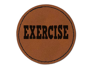 Exercise Fun Text Round Iron-On Engraved Faux Leather Patch Applique - 2.5"