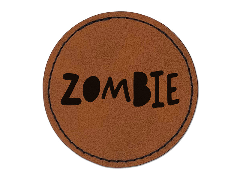 Zombie Halloween Fun Text Round Iron-On Engraved Faux Leather Patch Applique - 2.5"