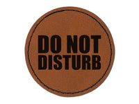 Do Not Disturb Round Iron-On Engraved Faux Leather Patch Applique - 2.5"