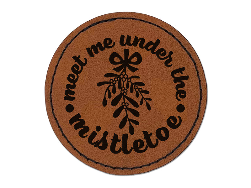 Meet Me Under the Mistletoe Merry Christmas Round Iron-On Engraved Faux Leather Patch Applique - 2.5"