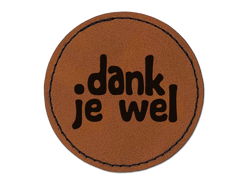 Dank je Wel Dutch Thank You Very Much Round Iron-On Engraved Faux Leather Patch Applique - 2.5"