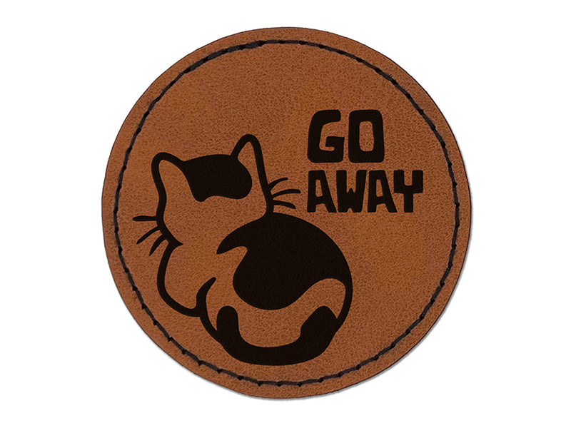 Go Away the Cat is Ignoring You Round Iron-On Engraved Faux Leather Patch Applique - 2.5"
