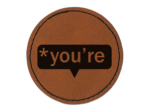 You're Grammar Correction Teacher School Round Iron-On Engraved Faux Leather Patch Applique - 2.5"