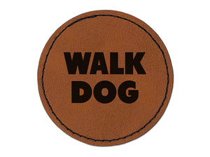 Walk Dog Bold Text Round Iron-On Engraved Faux Leather Patch Applique - 2.5"