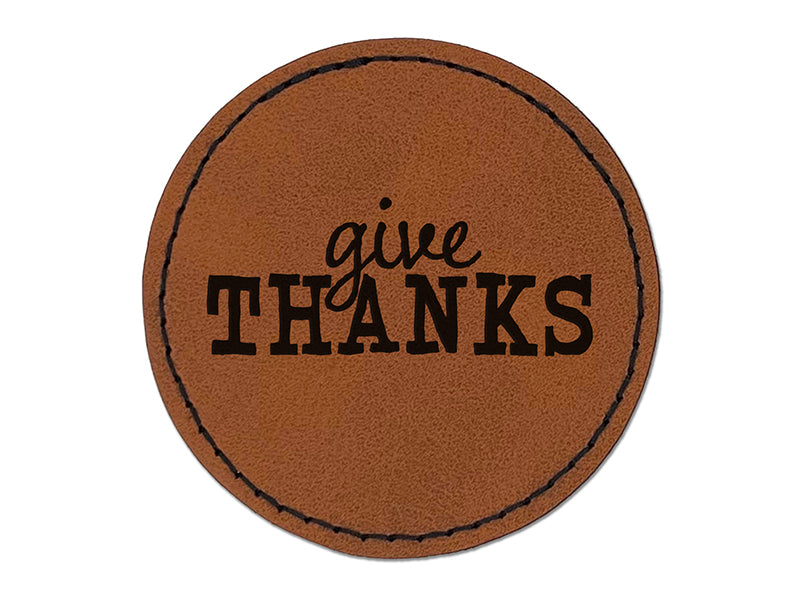 Give Thanks Thankful Thanksgiving Fun Text Round Iron-On Engraved Faux Leather Patch Applique - 2.5"