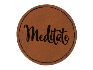 Meditate Elegant Text Self Care Round Iron-On Engraved Faux Leather Patch Applique - 2.5"