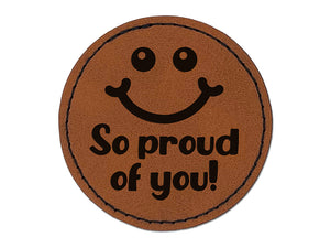 So Proud of You Smiley Face Teacher School Motivation Round Iron-On Engraved Faux Leather Patch Applique - 2.5"