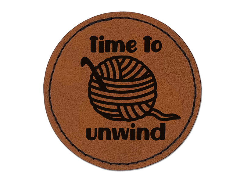 Time to Unwind Crocheting Round Iron-On Engraved Faux Leather Patch Applique - 2.5"