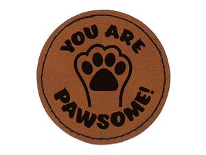 You Are Pawsome Awesome Teacher School Motivation Round Iron-On Engraved Faux Leather Patch Applique - 2.5"