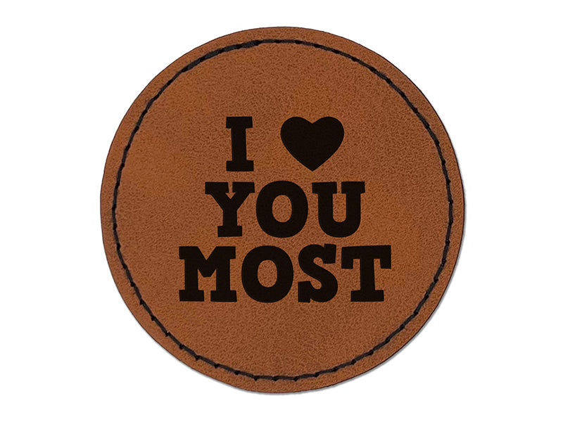 I Love Heart You Most Round Iron-On Engraved Faux Leather Patch Applique - 2.5"