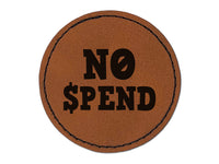 No Spend Money Spending Fun Text Round Iron-On Engraved Faux Leather Patch Applique - 2.5"