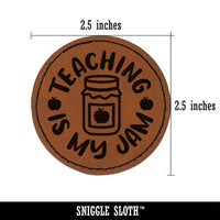 Teaching is My Jam Teacher School Apples Canning Round Iron-On Engraved Faux Leather Patch Applique - 2.5"