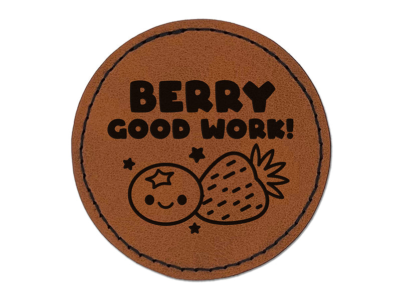 Berry Good Work Teacher Student Round Iron-On Engraved Faux Leather Patch Applique - 2.5"