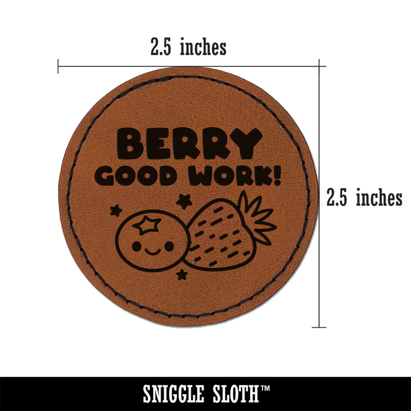 Berry Good Work Teacher Student Round Iron-On Engraved Faux Leather Patch Applique - 2.5"