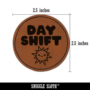 Day Shift Work Schedule Round Iron-On Engraved Faux Leather Patch Applique - 2.5"