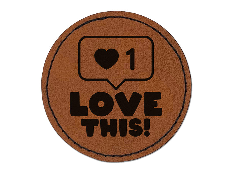 Love This Heart Speech Bubble Teacher Student Round Iron-On Engraved Faux Leather Patch Applique - 2.5"