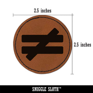 Not Equal Math Symbol Round Iron-On Engraved Faux Leather Patch Applique - 2.5"