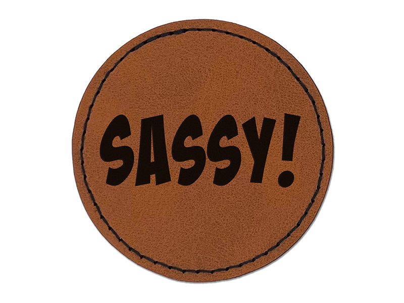 Sassy Funny Text Round Iron-On Engraved Faux Leather Patch Applique - 2.5"