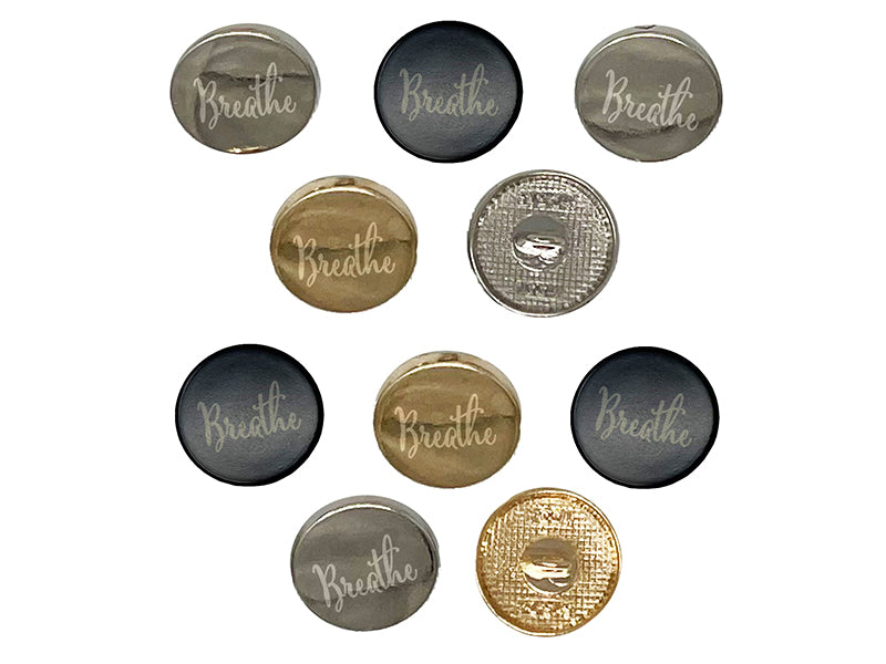 Breathe Elegant Text Self Care 0.6" (15mm) Round Metal Shank Buttons for Sewing - Set of 10