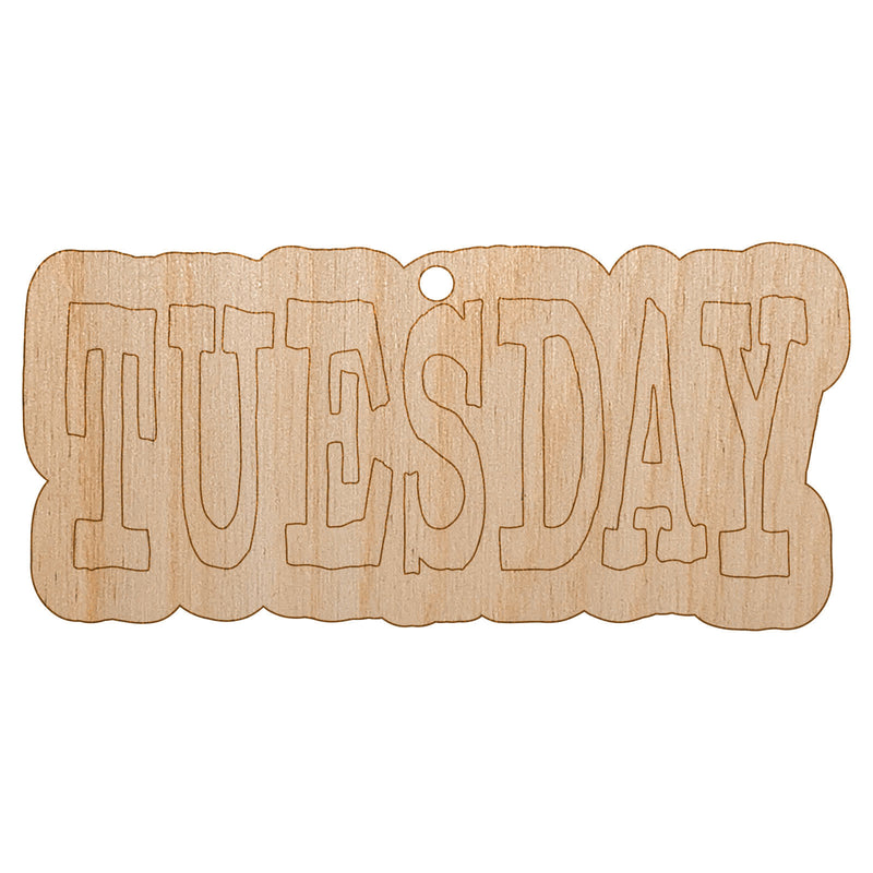 Tuesday Text Unfinished Craft Wood Holiday Christmas Tree DIY Pre-Drilled Ornament