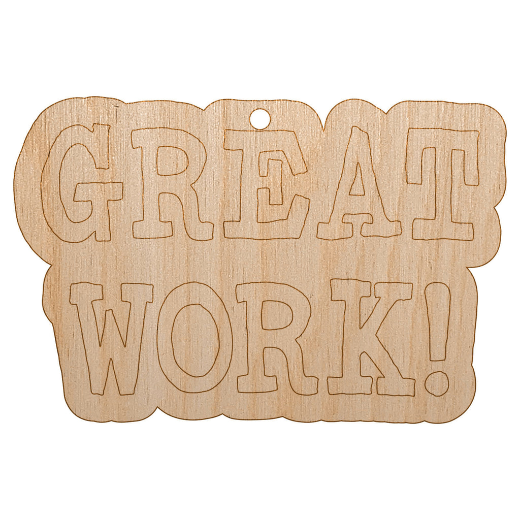 Great Work Fun Text Teacher School Unfinished Craft Wood Holiday Christmas Tree DIY Pre-Drilled Ornament