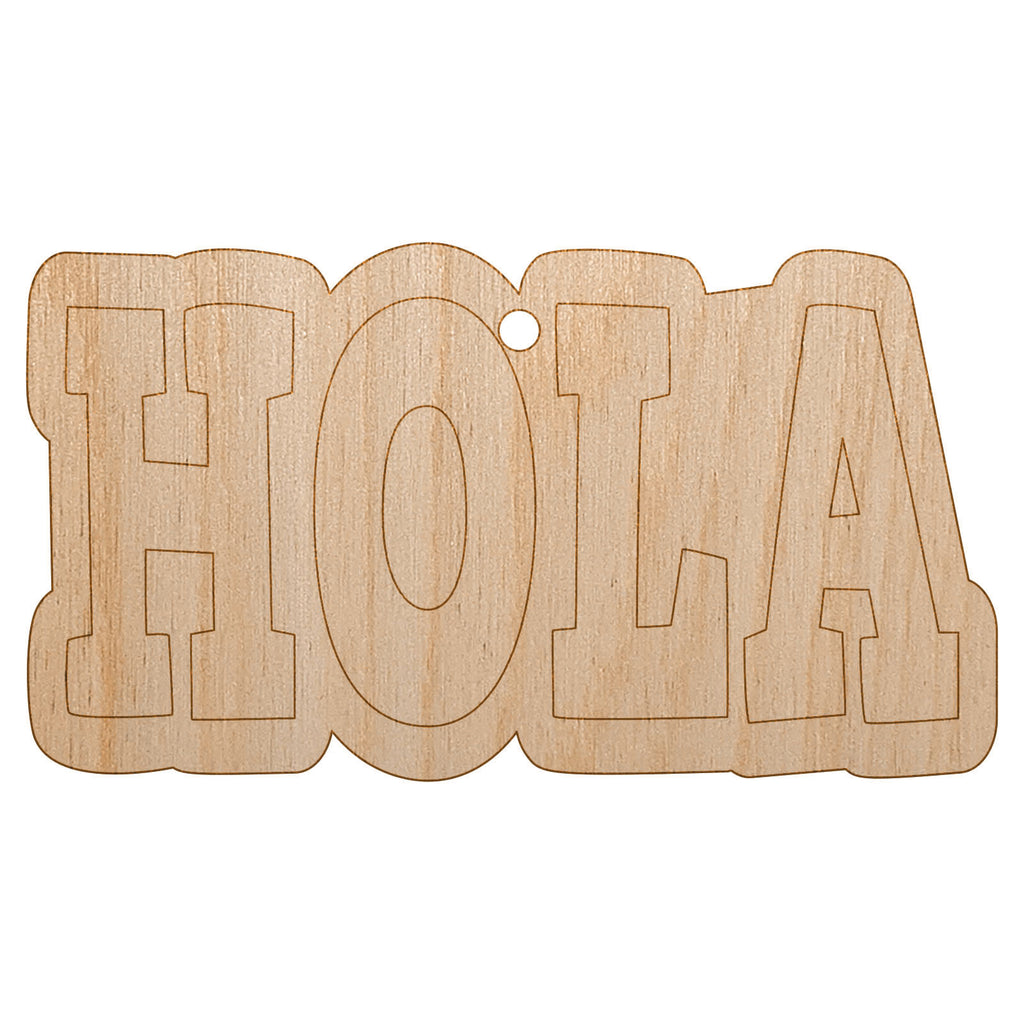 Hola Spanish Hi Hello Unfinished Craft Wood Holiday Christmas Tree DIY Pre-Drilled Ornament