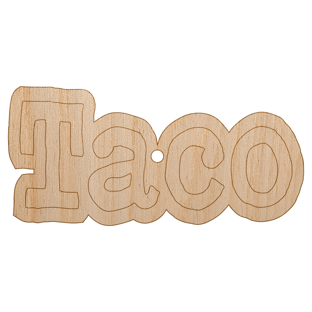 Taco Fun Text Unfinished Craft Wood Holiday Christmas Tree DIY Pre-Drilled Ornament