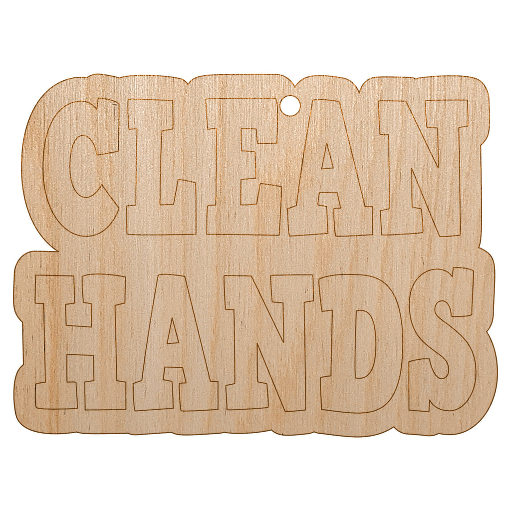 Clean Hands Text Unfinished Craft Wood Holiday Christmas Tree DIY Pre-Drilled Ornament