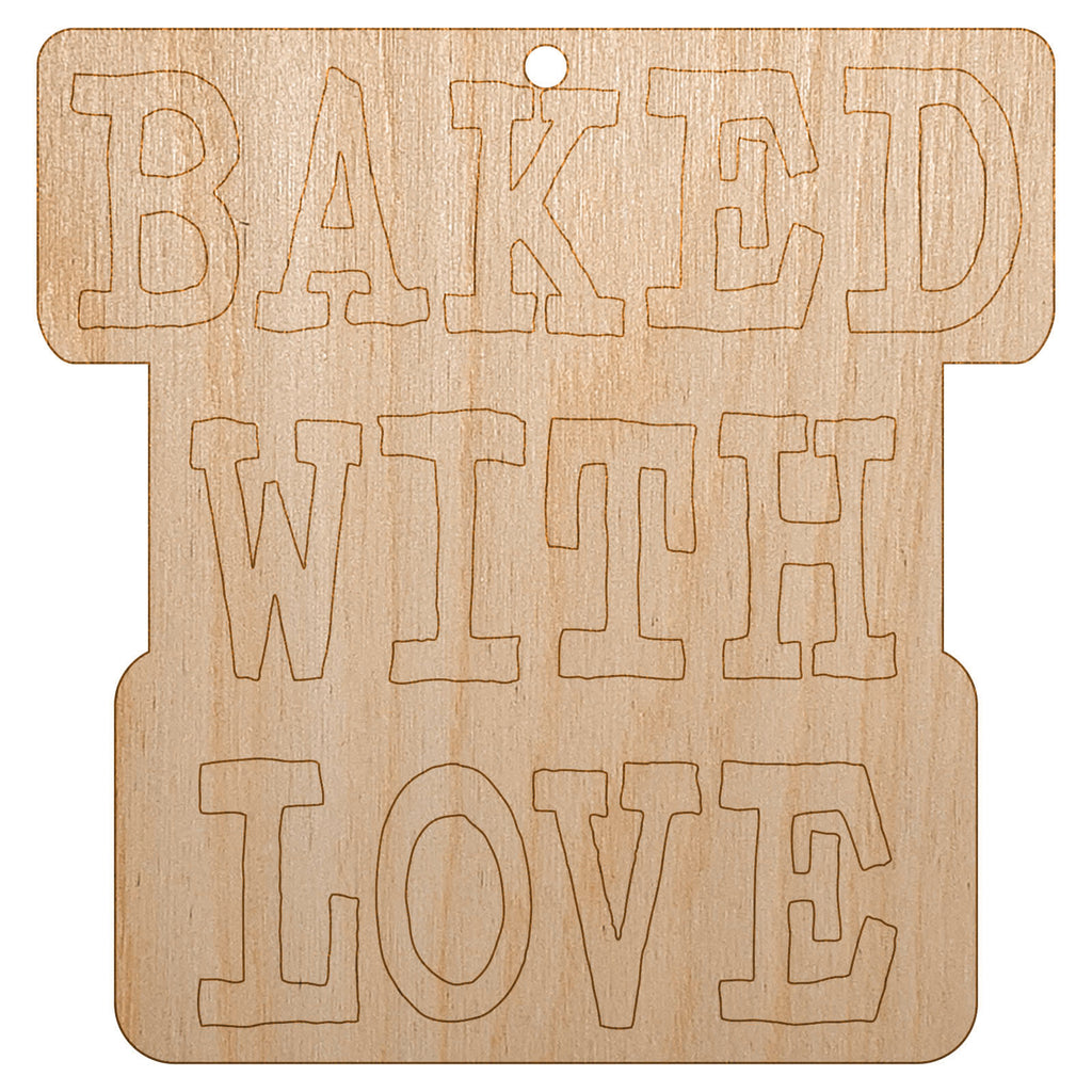Baked with Love Fun Text Unfinished Craft Wood Holiday Christmas Tree DIY Pre-Drilled Ornament