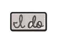 I Do Wedding Fun Text Multi-Color Embroidered Iron-On or Hook & Loop Patch Applique